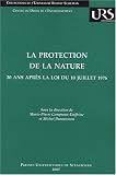 La protection de la nature, 30 ans apr�s la loi du 10 juillet 1976