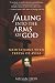 Falling Into the Arms of God: Meditations on St. Teresa of Avila