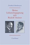 Meine Lebensbegegnung mit Rudolf Steiner