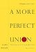 A More Perfect Union: Documents in U.S. History, Volume II