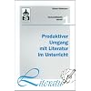 Produktiver Umgang mit Literatur im Unterricht: Grundriss einer produktiven Hermeneutik. Theorie - Didaktik - Verfahren - Modelle