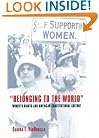 Belonging to the World: Women's Rights and American Constitutional Culture (Bicentennial Essays on the Bill of Rights)