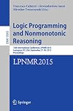 Logic programming and nonmonotonic reasoning : 13th International Conference, LPNMR 2015, Lexington, KY, USA, September 27-30, 2015, proceedings