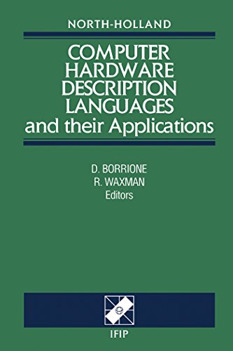 Computer Hardware Description Languages and their Applications: Proceedings of the IFIP WG 10.2 Tenth International Symposium on Computer Hardware Description ... Hardware Description Languages and Their)