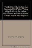 The battle of Dunnichen : an account of the Pictish victory at the Battle of Dunnichen, also known as Nech tansmere, fought on the 20th of May 685