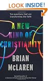 A New Kind of Christianity: Ten Questions That are Transforming the Faith