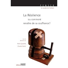 La R�silience ou comment rena�tre de sa souffrance ?