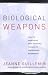  : Biological Weapons: From the Invention of State-Sponsored Programs to Contemporary Bioterrorism