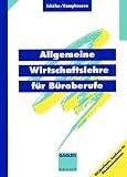 Produkt-Bild: Allgemeine Wirtschaftslehre f&uuml;r B&uuml;roberufe