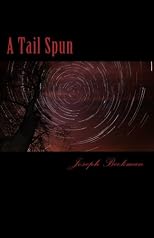 A Tail Spun (Volume 1)