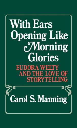 with ears opening like morning glories eudora welty and the love of storytelling studies in social welfare policies
