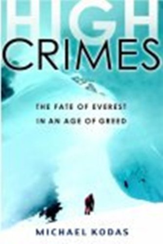 High Crimes: The Fate of Everest in an Age of Greed