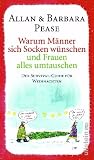 Warum M&auml;nner sich Socken w&uuml;nschen und Frauen alles umtauschen: Der Survival-Guide f&uuml;r Weihnachten - Allan & Barbara Pease