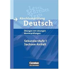 Abschlusspr�fung Deutsch - Sekundarstufe I - Sachsen-Anhalt: 10. Schuljahr - Arbeitsheft mit L�sungen und Musterpr�fungen