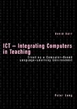 ICT, integrating computers in teaching : creating a computer-based language-learning environment