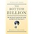 The Bottom Billion: Why the Poorest Countries are Failing and What Can Be Done About It
