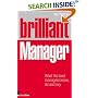 Brilliant Manager: What the Best Managers Know, Do and Say