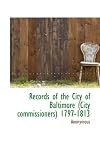 Records of the City of Baltimore (City commissioners) 1797-1813