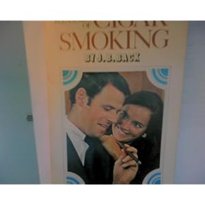 The pleasures of cigar smoking, Joseph B Back
