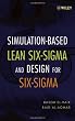 Simulation-based Lean Six-Sigma and Design for Six-Sigma