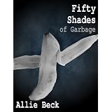 Fifty Shades of Garbage (A Parody)