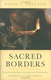 Sacred Borders: Continuing Revelation and Canonical Restraint in Early America (Religion in America)