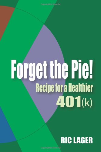Forget the Pie: Recipe for a Healthier 401k