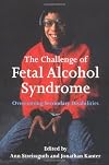 The Challenge of Fetal Alcohol Syndrome: Overcoming Secondary Disabilities