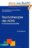 Psychotherapie der ADHS im Erwachsenenalter: Ein Arbeitsbuch