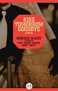Kiss Tomorrow Goodbye