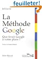 La m�thode Google : que ferait Google � votre place ?