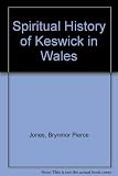 The spiritual history of Keswick in Wales 1903-1983