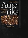 Produkt-Bild: Helfritz Amerika Wien Carl Ueberreuter 1979, Hans Helfritz: Amerika. Inka, Maya und Azteken. Sonderausgabe 1979 (Reihe "Bibliothek der alten Kulturen"). Gebunden, 332 Seiten mit vereinzelten Textabbildungen sowie einigen sw-Fototafeln
