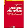 Lernkartei Altenpflege. Altenpflegepraxis Teil 4: TEIL IV
