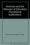 Archives and the historian of education
