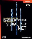 Programming with Managed Extensions for Microsoft® Visual C++® .NET--Version 2003 (Pro-Developer)