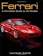 Ferrari: A Complete Guide to All Models