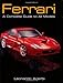 Ferrari: A Complete Guide to All Models