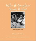 Why a Daughter Needs a Dad: 100 Reasons
