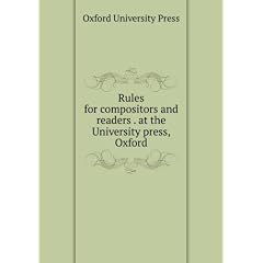 Rules for compositors and readers . at the University press, Oxford