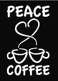 Peace Love Coffee Heart Espresso Latte Vinyl Decal Sticker CUSTOM