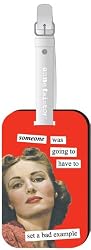 someone was going to have to set a bad example Luggage Tag by Anne Taintor