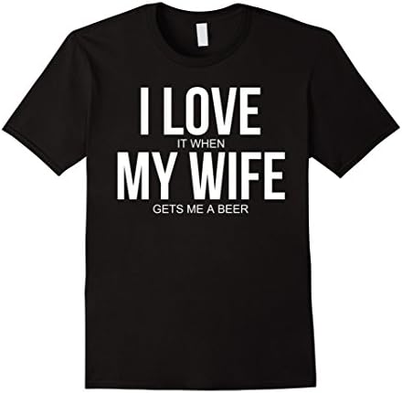 Men's Funny I Love (it when) My Wife (gets me a beer) T-shirt 2XL Black
