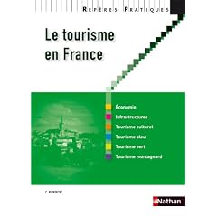 Le tourisme en France - Collection Rep�res pratiques