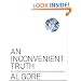 An Inconvenient Truth: The Planetary Emergency of Global Warming and What We Can Do About It