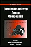 Carotenoid-Derived Aroma Compounds (Acs Symposium Series)