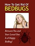 How To Get Rid Of Bed Bugs: Between You and Your Loved One is a Happy Bed Bug
