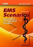 Ems Scenarios: Case Studies For Prehospital Providers Ems Scenarios: Case Studies For Prehospital Providers