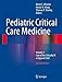 Pediatric Critical Care Medicine: Volume 1: Care of the Critically Ill or Injured Child