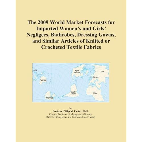 The 2009 World Forecasts of Women's and Girls' Nightdresses and Pajamas of Knitted or Crocheted Textile Fabrics Export Supplies Icon Group